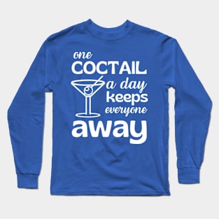 One Coctail A Day Keeps Everyone Away Long Sleeve T-Shirt